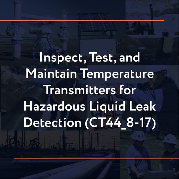 Picture of CT44_8-17: Inspect, Test and Maintain Temperature Transmitters for Hazardous Liquid Leak Detection
