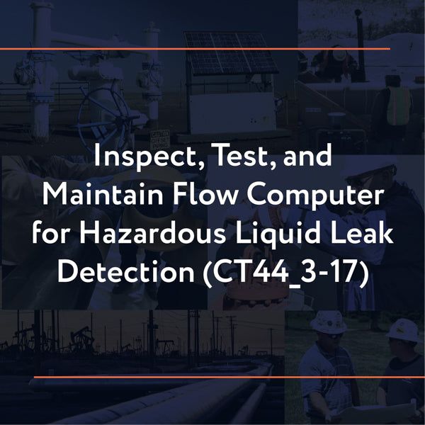 Picture of CT44_3-17: Inspect, Test, and Maintain Flow Computer for Hazardous Liquid Leak Detection
