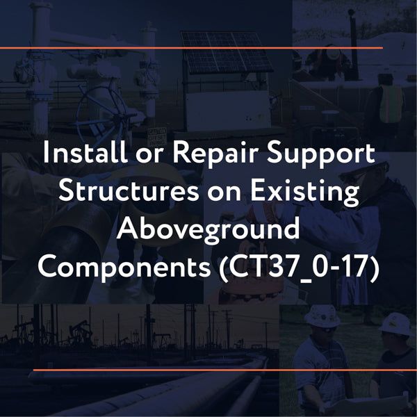 Picture of CT37_0-17: Install or Repair Support Structures on Existing Aboveground Components