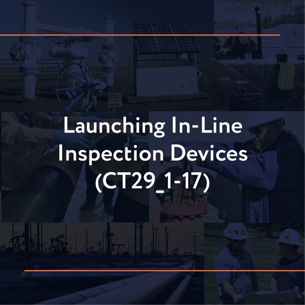 Picture of CT29_1-17: Launching In-Line Inspection Devices, Pigs, and Scrapers