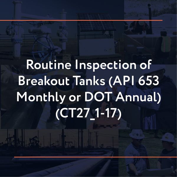 Picture of CT27_1-17: Routine Inspection of Breakout Tanks (API 653 monthly or DOT annual)