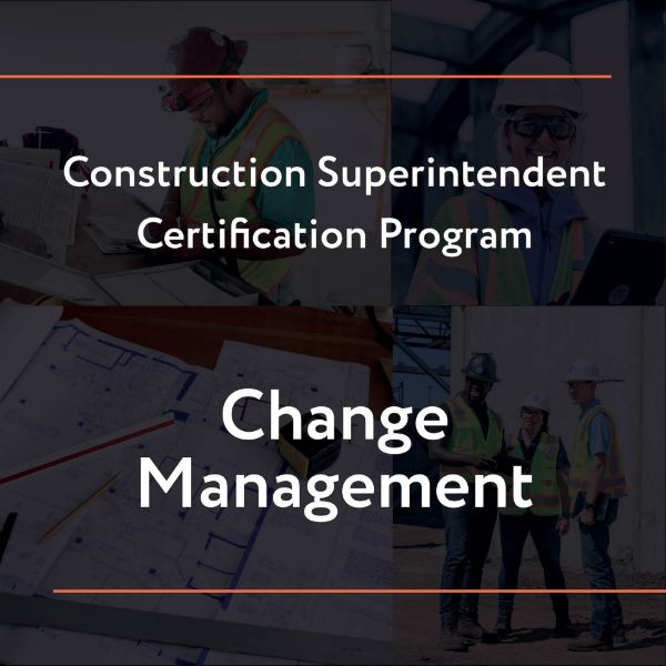 Picture of Construction Superintendent Certification Program – Change Management