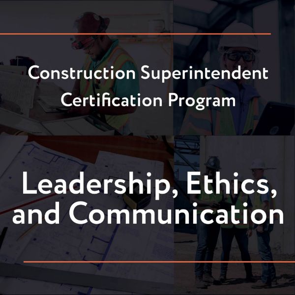 Picture of Construction Superintendent Certification Program – Leadership, Ethics, and Communication