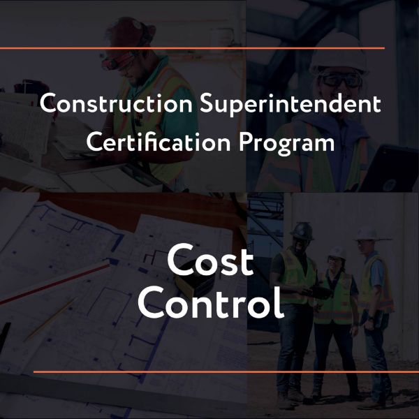 Picture of Construction Superintendent Certification Program – Cost Control