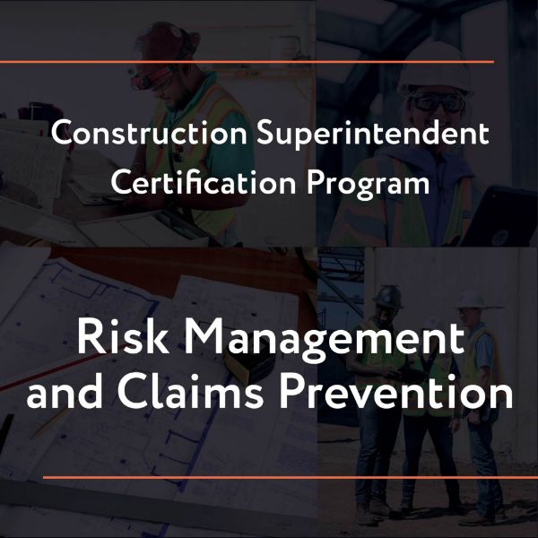Picture of Construction Superintendent Certification Program – Risk Management and Claims Prevention