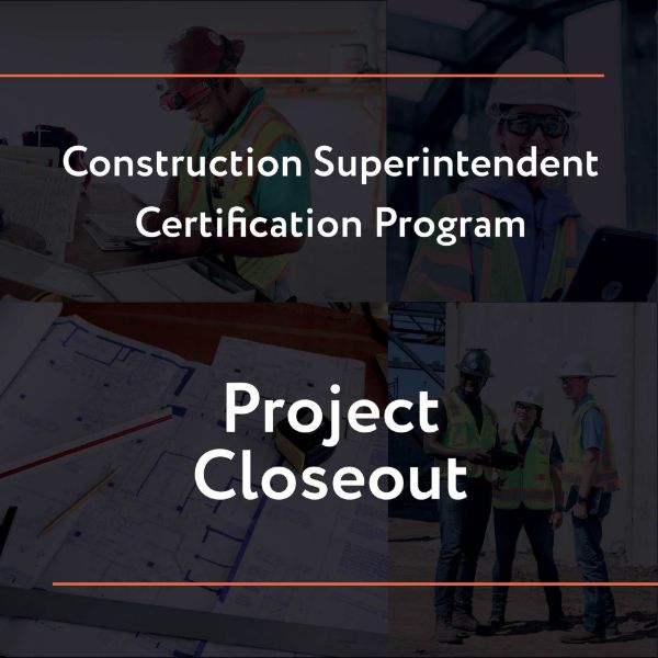 Picture of Construction Superintendent Certification Program – Project Closeout
