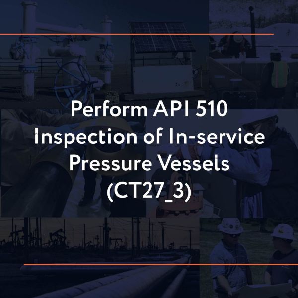 Picture of CT27_3: Perform API 510 Inspection of In-service Pressure Vessels