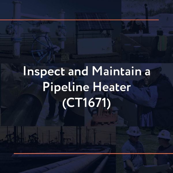 Picture of CT1671: Inspect and Maintain a Pipeline Heater